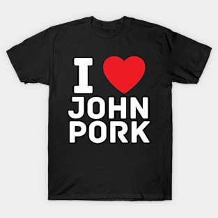 I Heart John Pork Funny Genz Meme T-Shirt